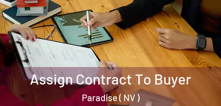  Assign Contract To Buyer Paradise ( NV )
