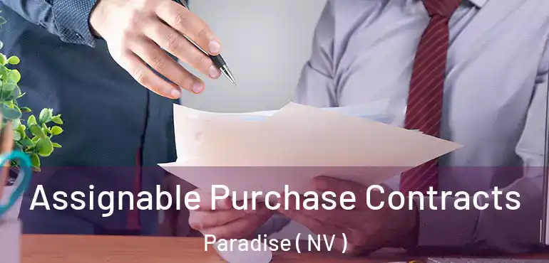  Assignable Purchase Contracts Paradise ( NV )
