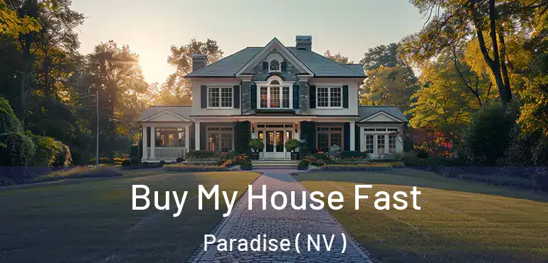  Buy My House Fast Paradise ( NV )