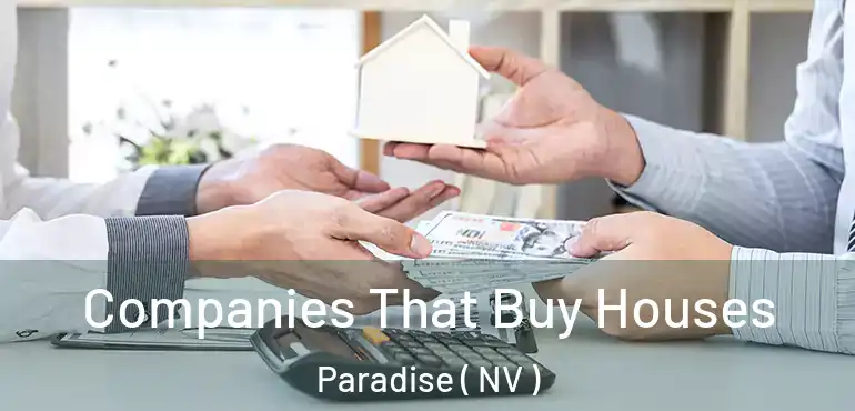  Companies That Buy Houses Paradise ( NV )
