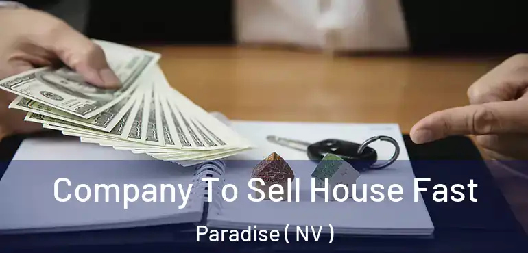  Company To Sell House Fast Paradise ( NV )