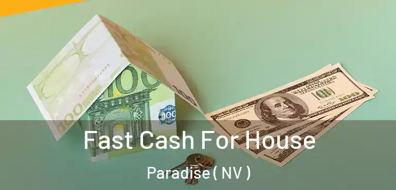  Fast Cash For House Paradise ( NV )