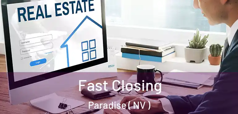  Fast Closing Paradise ( NV )