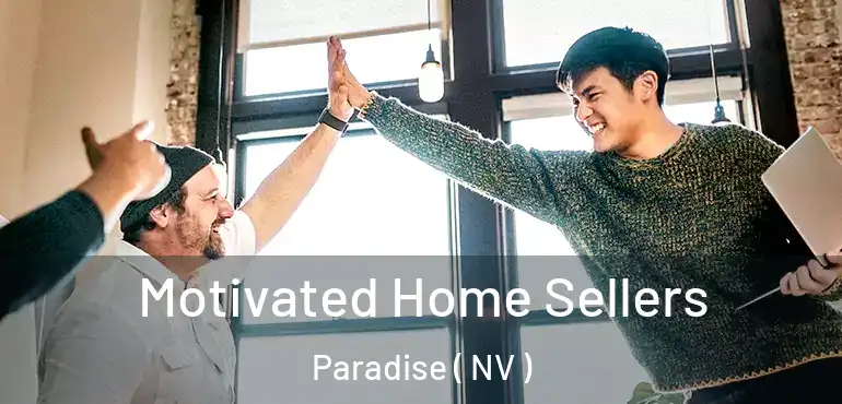  Motivated Home Sellers Paradise ( NV )