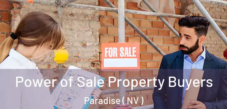  Power of Sale Property Buyers Paradise ( NV )