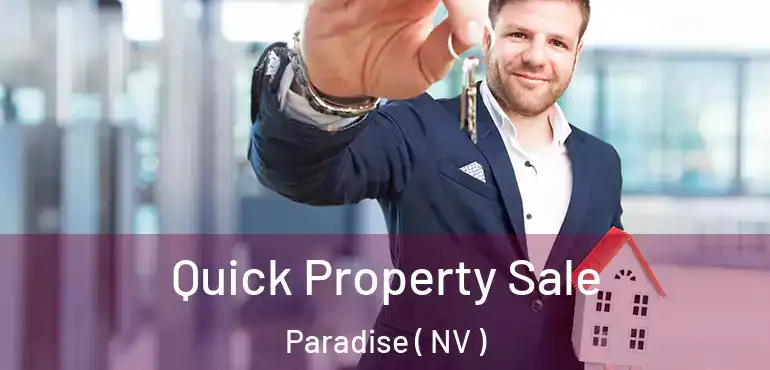  Quick Property Sale Paradise ( NV )