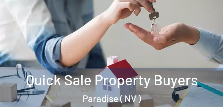  Quick Sale Property Buyers Paradise ( NV )