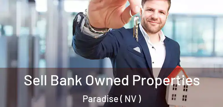  Sell Bank Owned Properties Paradise ( NV )