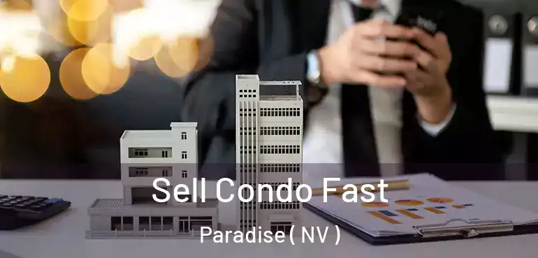  Sell Condo Fast Paradise ( NV )