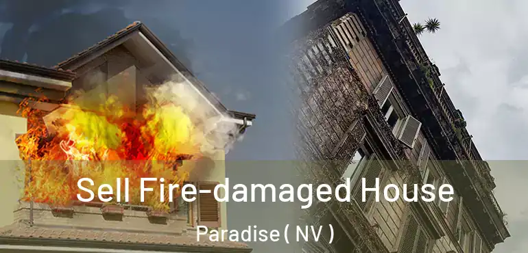  Sell Fire-damaged House Paradise ( NV )