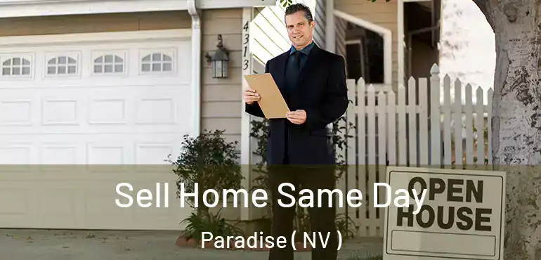  Sell Home Same Day Paradise ( NV )