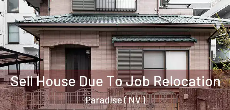  Sell House Due To Job Relocation Paradise ( NV )