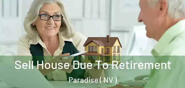  Sell House Due To Retirement Paradise ( NV )