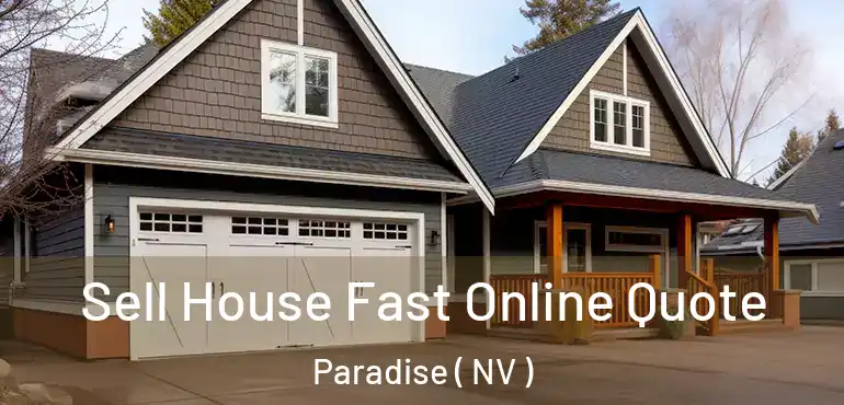 Sell House Fast Online Quote Paradise ( NV )