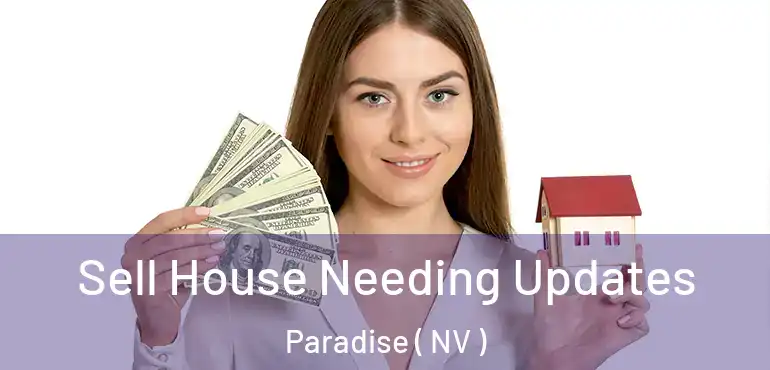  Sell House Needing Updates Paradise ( NV )