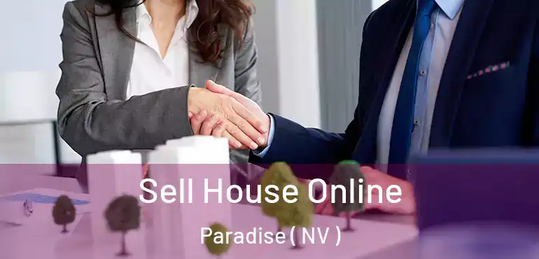  Sell House Online Paradise ( NV )