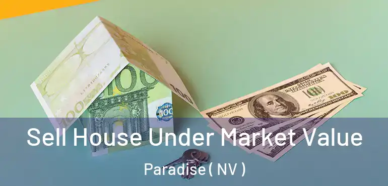  Sell House Under Market Value Paradise ( NV )