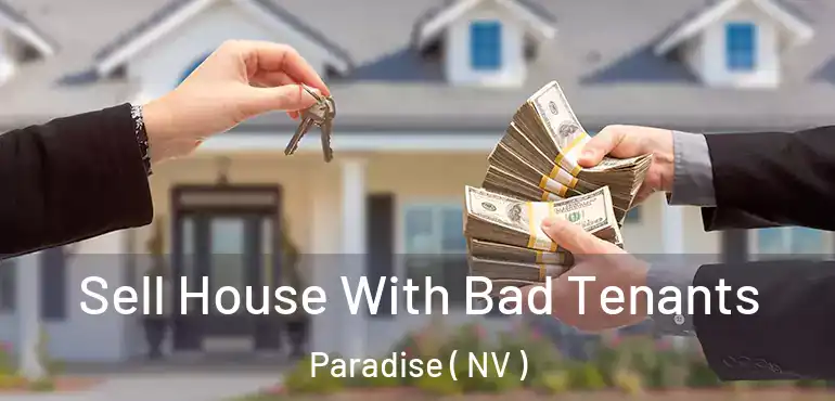  Sell House With Bad Tenants Paradise ( NV )