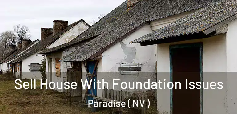  Sell House With Foundation Issues Paradise ( NV )