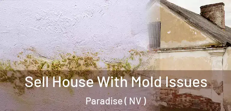  Sell House With Mold Issues Paradise ( NV )