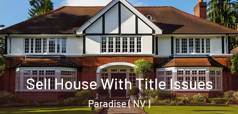  Sell House With Title Issues Paradise ( NV )