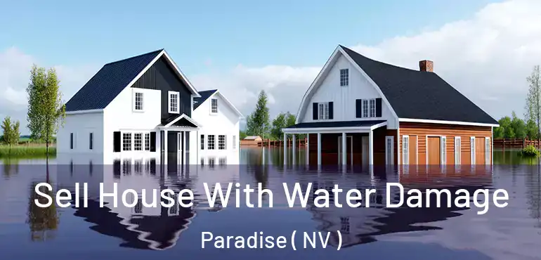  Sell House With Water Damage Paradise ( NV )