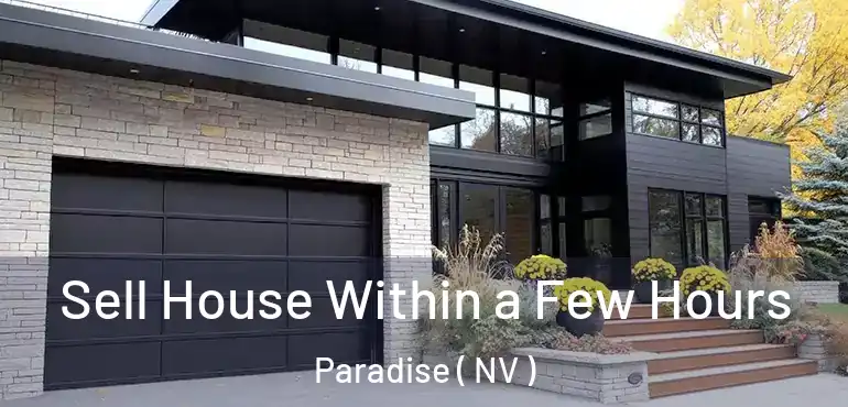  Sell House Within a Few Hours Paradise ( NV )