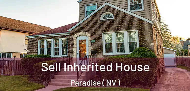  Sell Inherited House Paradise ( NV )