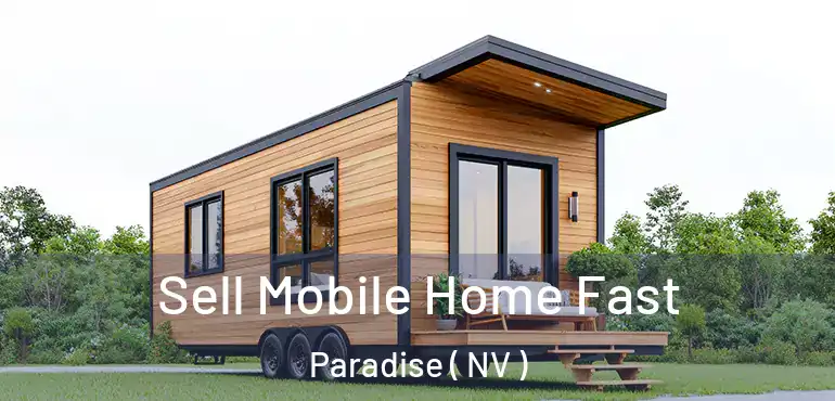  Sell Mobile Home Fast Paradise ( NV )