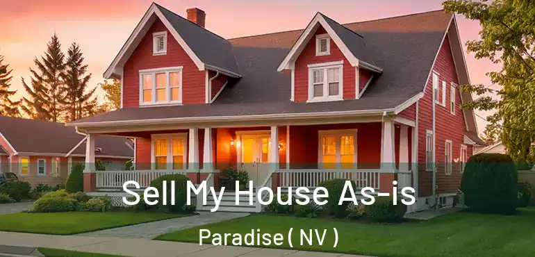  Sell My House As-is Paradise ( NV )