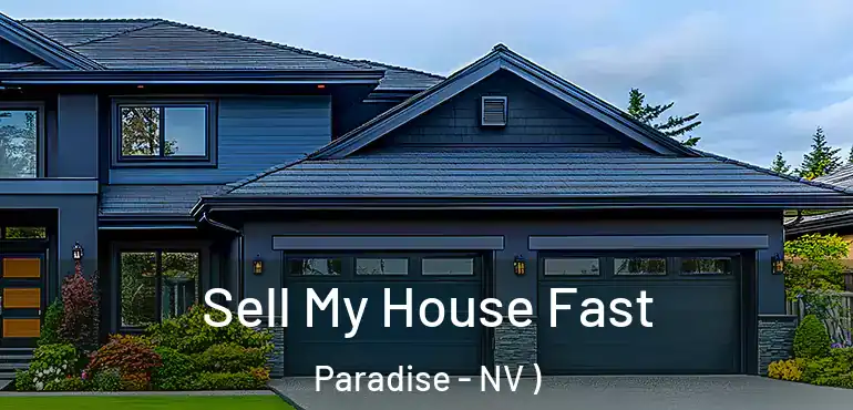  Sell My House Fast Paradise - NV )