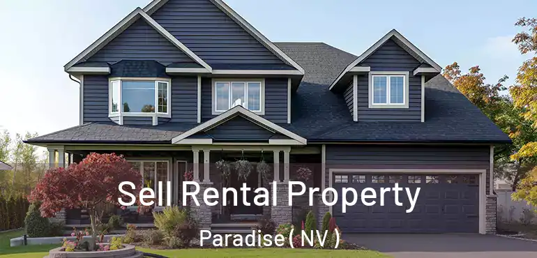  Sell Rental Property Paradise ( NV )