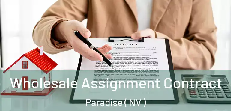  Wholesale Assignment Contract Paradise ( NV )